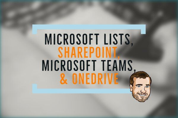 Microsoft Lists, SharePoint, Microsoft Teams