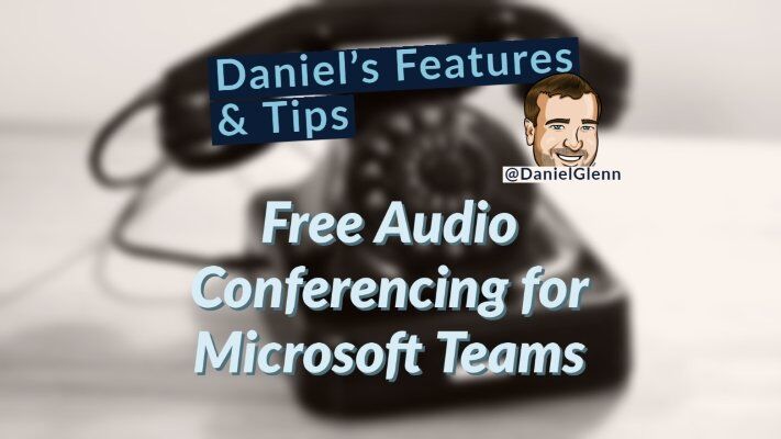 Free Audio Conferencing for Microsoft Teams