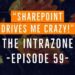 “SharePoint drives me crazy!” – The Intrazone podcast