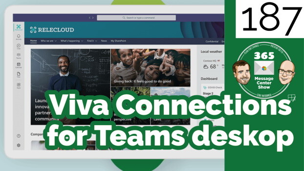 Viva Connections for Microsoft Teams desktop clients - 365 Message Center Show #187