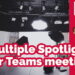 Multiple Spotlights coming to Teams meetings - 365 Message Center Show #188