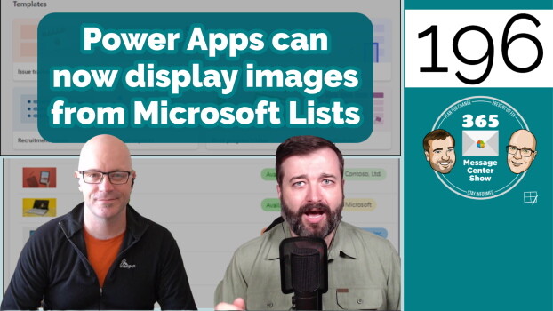 Power Apps can now display images from Microsoft Lists - 365 Message Center Show #196