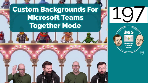 Custom Backgrounds For Microsoft Teams Together Mode - 365 Message Center Show #197