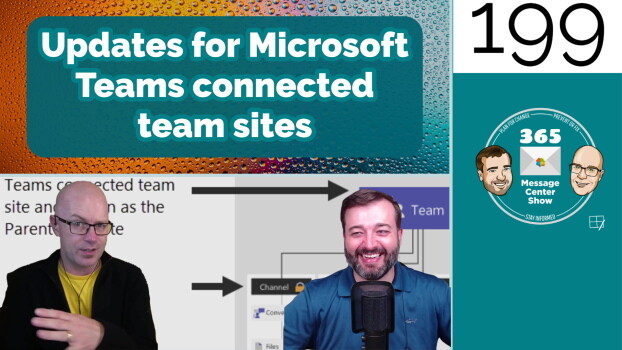 Updates for Microsoft Teams connected team sites - 365 Message Center Show #199