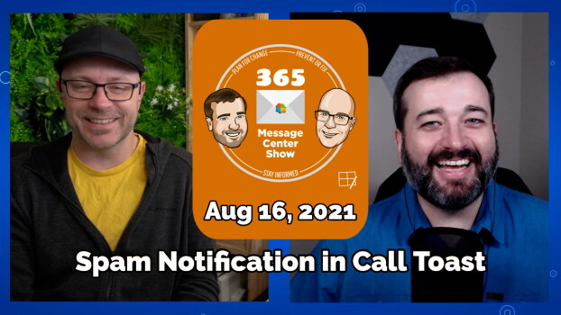 Spam Notification in Call Toast - 365 Message Center Show #206
