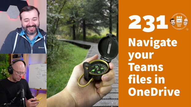 OneDrive: Navigate your Teams files - 365 Message Center Show #231