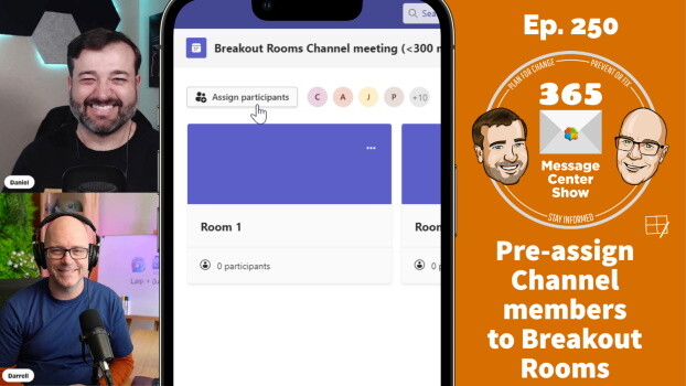 Pre-assign Channel members to Breakout Rooms - 365 Message Center Show #250