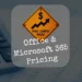 Office and Microsoft 365 Pricing change