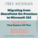 Migrating from SharePoint On-Premises to Microsoft 365