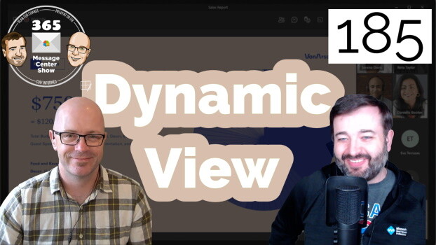 Dynamic View for Microsoft Teams - 365 Message Center Show #185