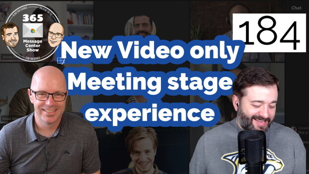 New Video only Meeting stage experience - 365 Message Center Show #184