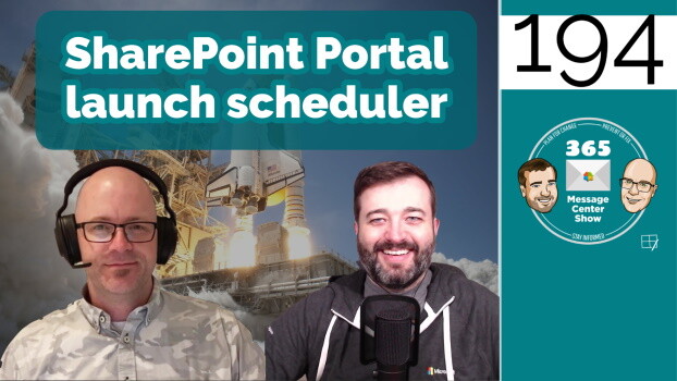 SharePoint Portal Launch Scheduler - 365 Message Center Show #194