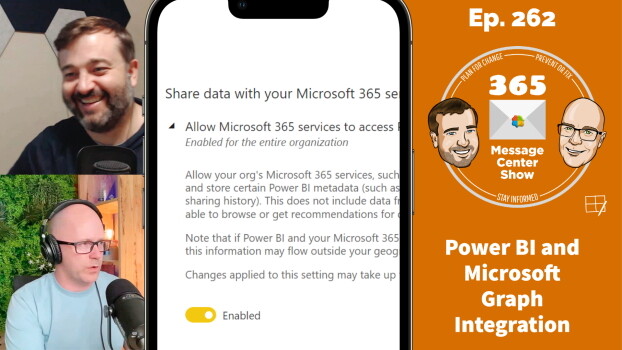 Public Preview of Power BI and Microsoft Graph Integration - 365 Message Center Show #262