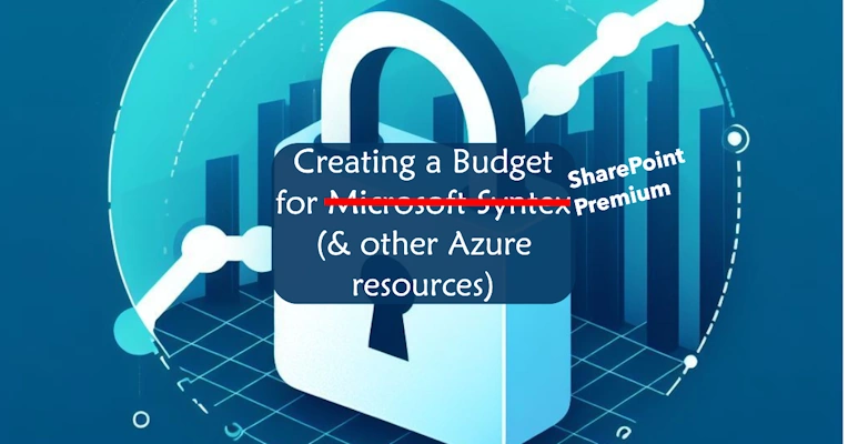 Creating a Budget for Microsoft Syntex - text on top of a padlock with a background of a graph